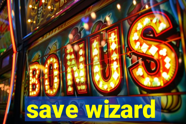 save wizard